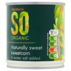 Sainsbury's Naturally Sweet Sweetcorn, SO Organic 150g (140g*)