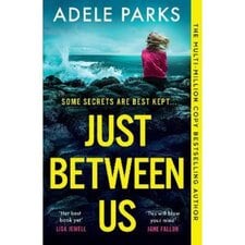 JUST BETWEEN US Adele Parks