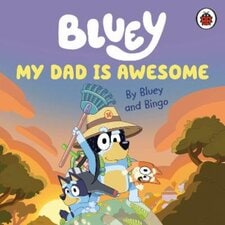 Bluey: My Dad Is Awsome Bluey