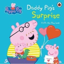 Peppa Pig: Daddy Pig's Surprise A Lift-the-Flap