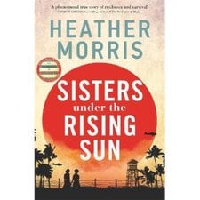 Sisters under the Rising Sun Heather Morris