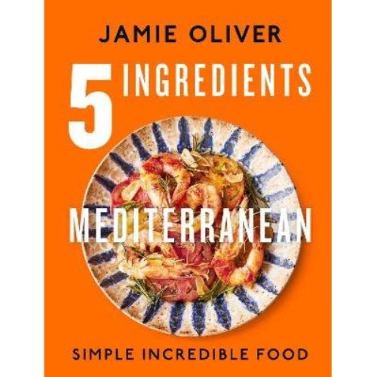 Jamie Oliver - 5 Ingredients Mediterranean