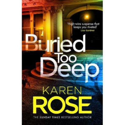 Hardback Buried Too Deep by Karen Rose