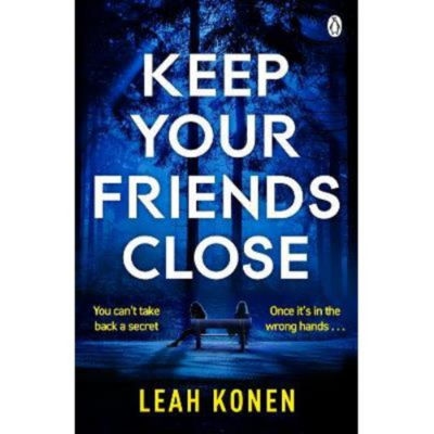 Paperback Keep Your Friends Close by Leah Konen