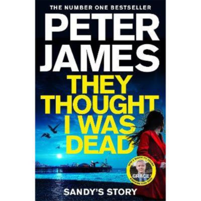 Hardback They Thought I Was Dead: Sandy's Story by Peter James