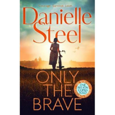 Hardback Only the Brave by Danielle Steel