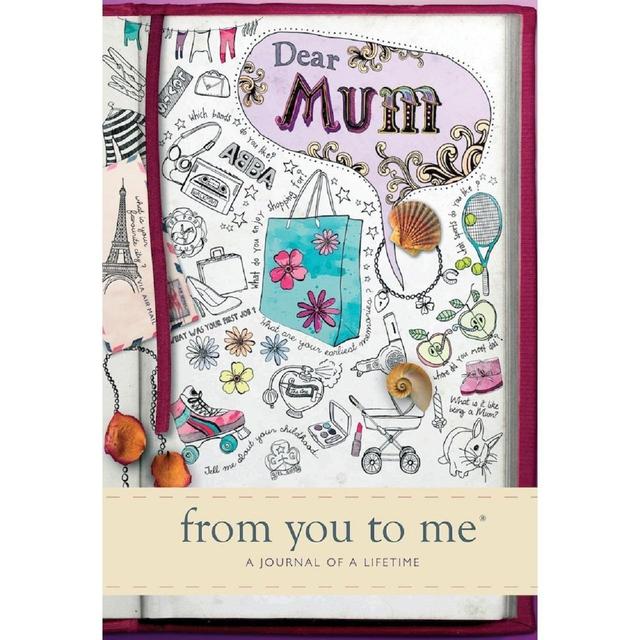 Dear Mum, From You To Me - Memory Journal of a Lifetime 