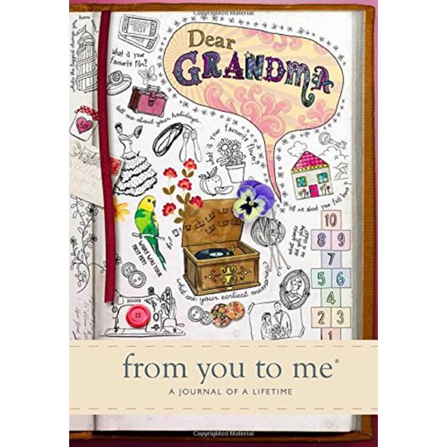 Dear Grandma, From You To Me - Memory Journal of a Lifetime 